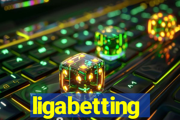 ligabetting