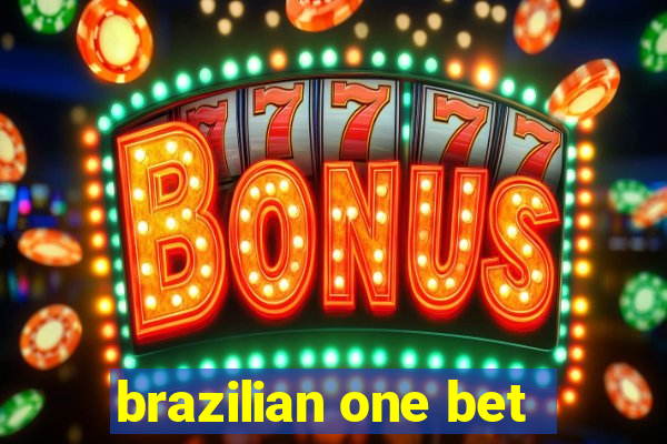 brazilian one bet