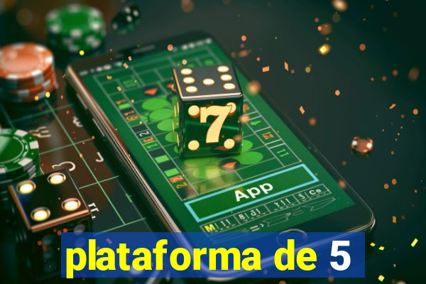 plataforma de 5