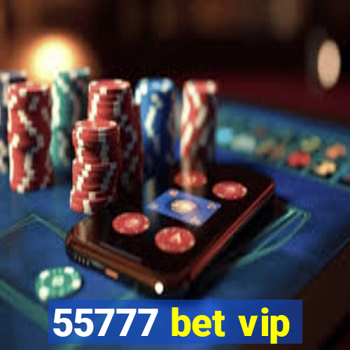 55777 bet vip