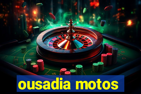 ousadia motos