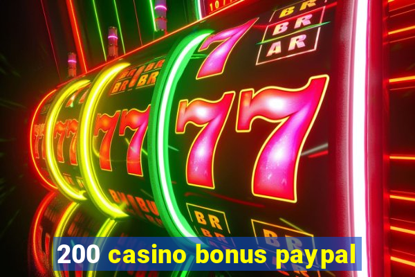 200 casino bonus paypal