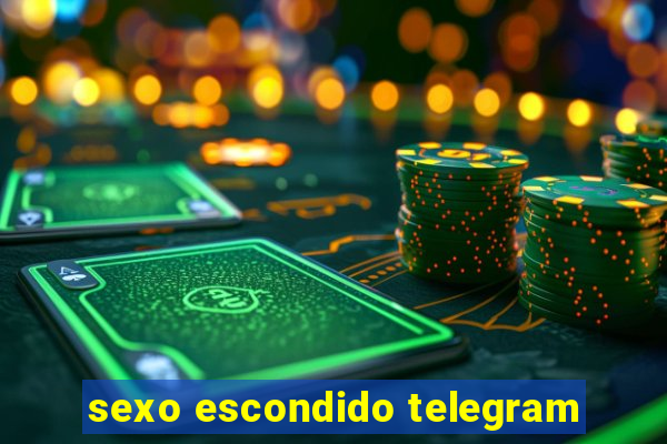 sexo escondido telegram