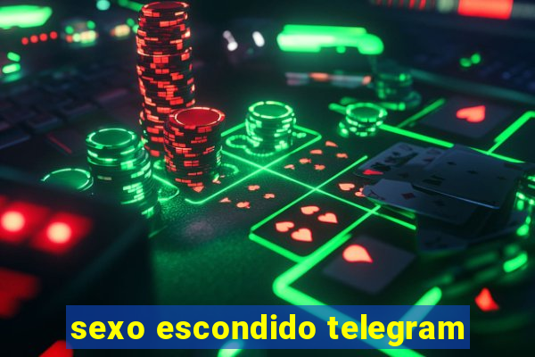 sexo escondido telegram