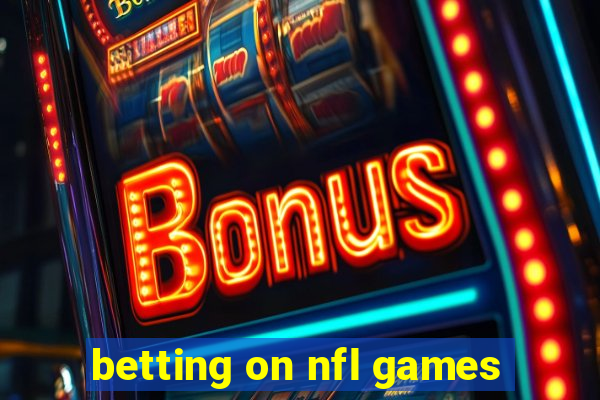 betting on nfl games