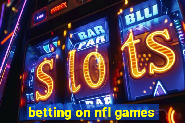 betting on nfl games