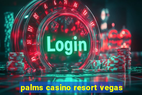 palms casino resort vegas