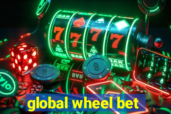 global wheel bet