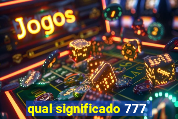 qual significado 777