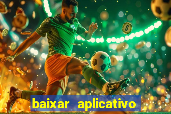 baixar aplicativo de assistir jogo