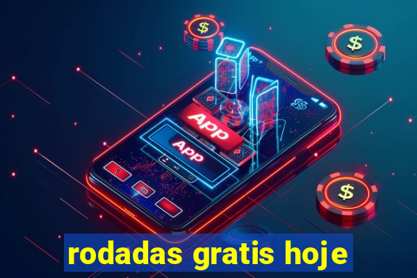 rodadas gratis hoje