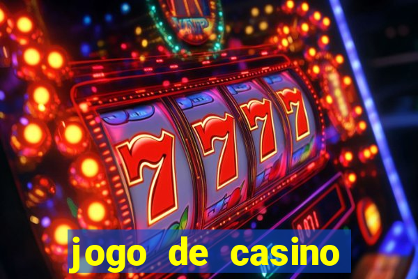 jogo de casino para ganhar dinheiro de verdade