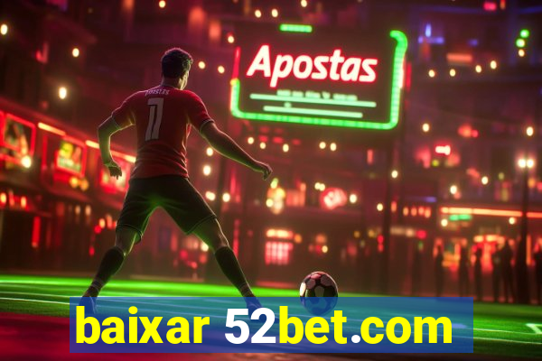 baixar 52bet.com