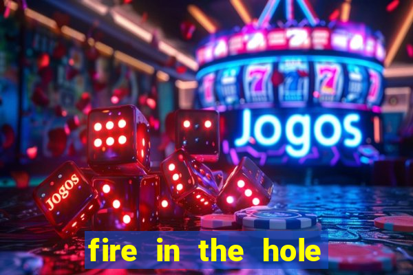 fire in the hole slot online