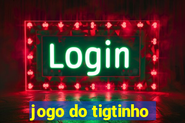 jogo do tigtinho