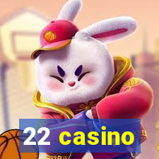 22 casino