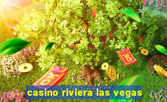 casino riviera las vegas