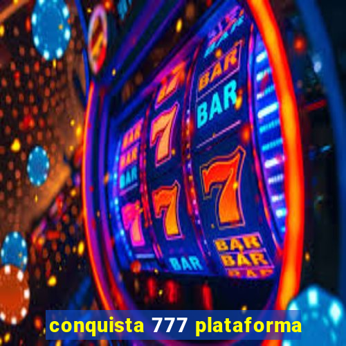 conquista 777 plataforma