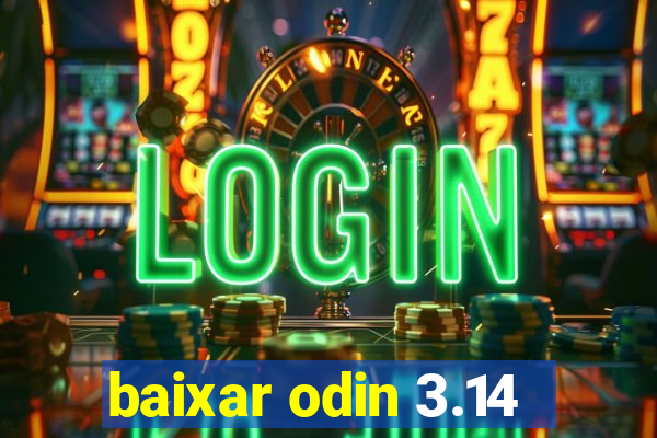 baixar odin 3.14