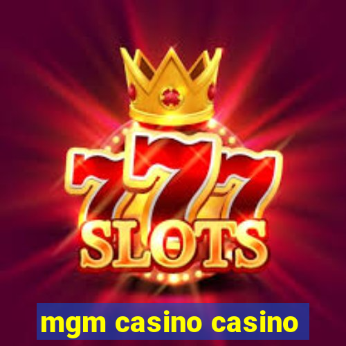 mgm casino casino