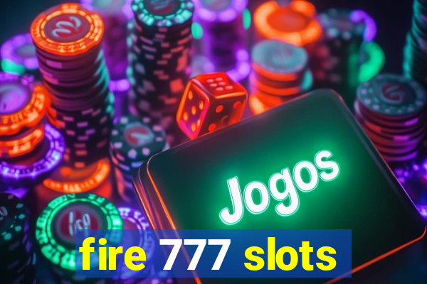 fire 777 slots