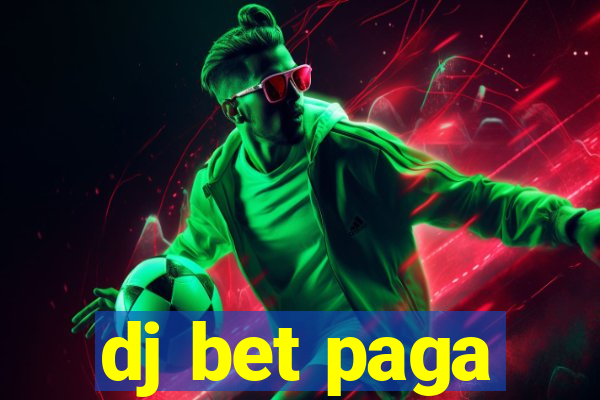 dj bet paga