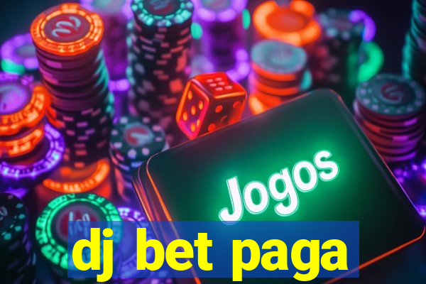 dj bet paga