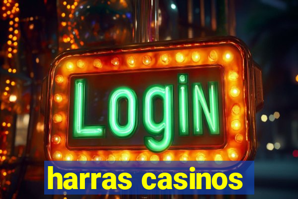 harras casinos