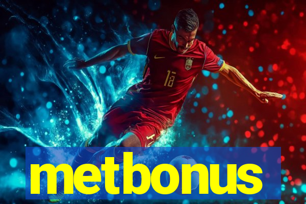 metbonus