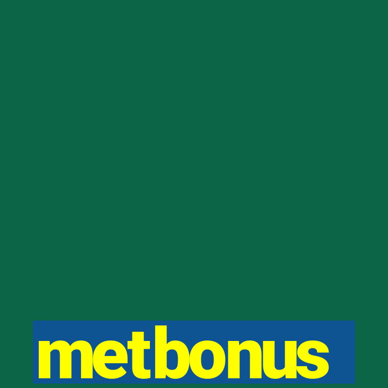 metbonus