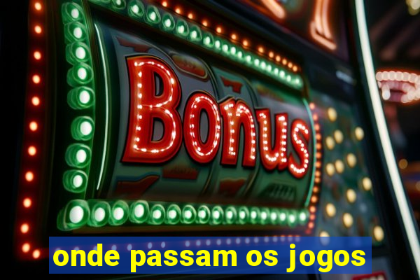 onde passam os jogos