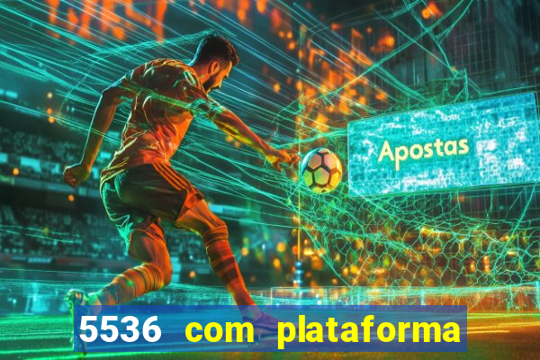 5536 com plataforma de jogos