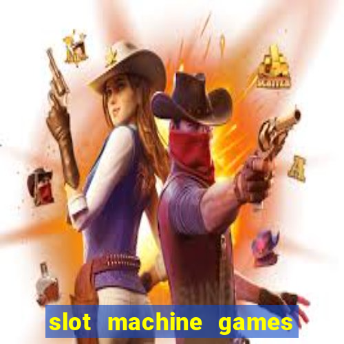 slot machine games real money