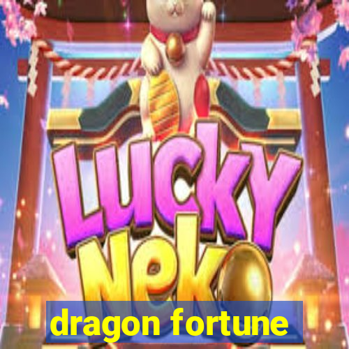 dragon fortune