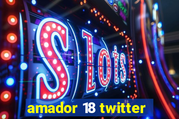 amador 18 twitter