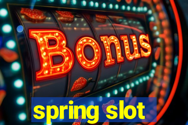 spring slot