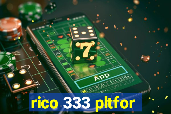 rico 333 pltfor