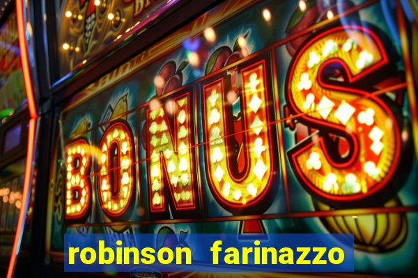 robinson farinazzo biografia wikipedia