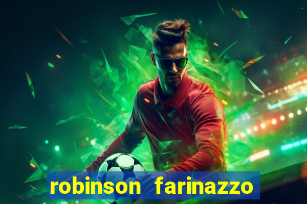 robinson farinazzo biografia wikipedia