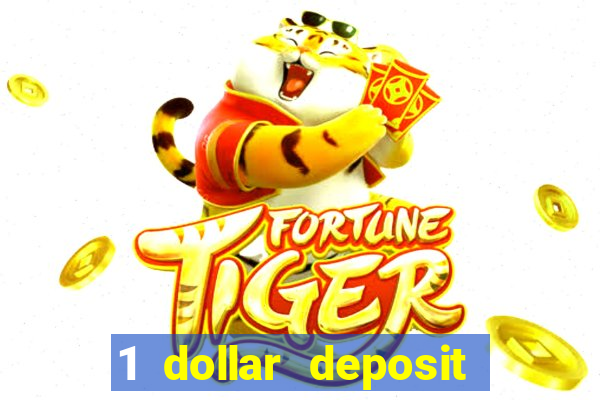 1 dollar deposit online casinos