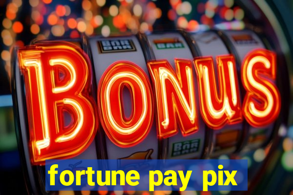 fortune pay pix