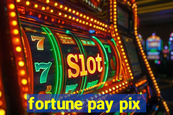 fortune pay pix