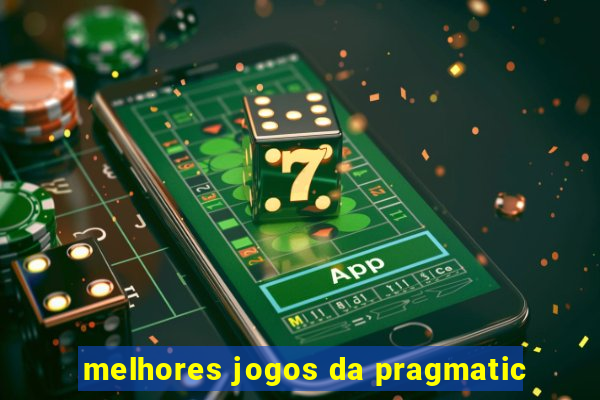 melhores jogos da pragmatic