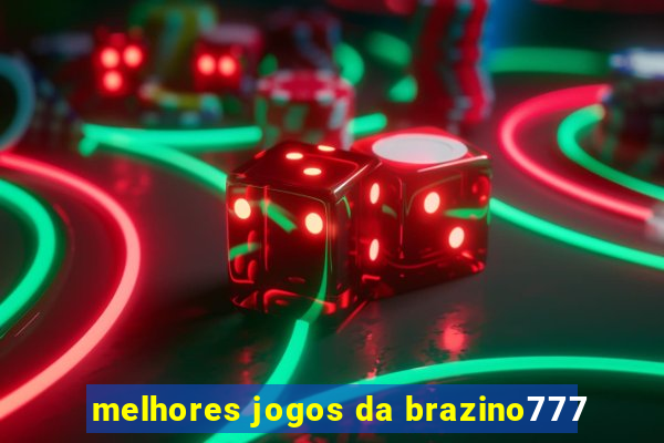 melhores jogos da brazino777