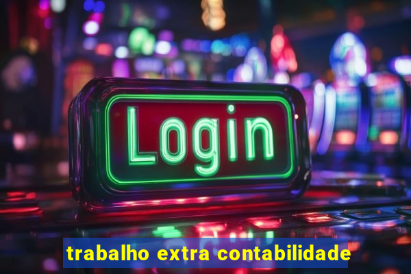 trabalho extra contabilidade