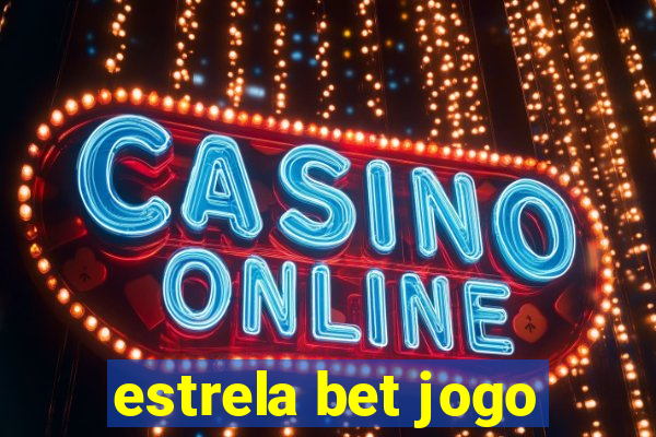 estrela bet jogo