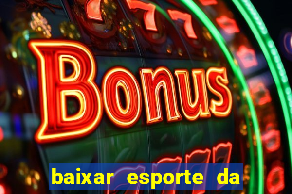 baixar esporte da sorte apk