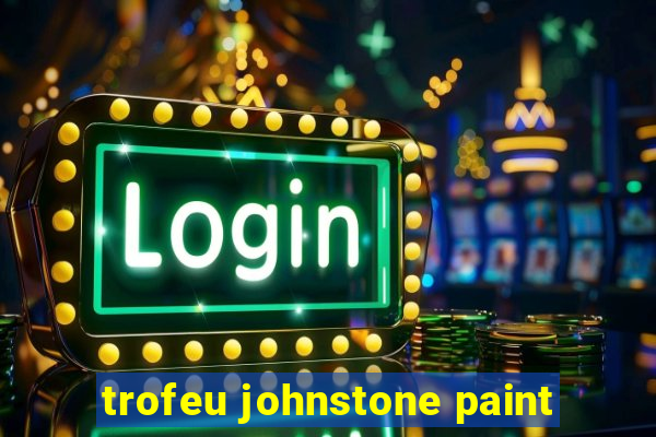 trofeu johnstone paint