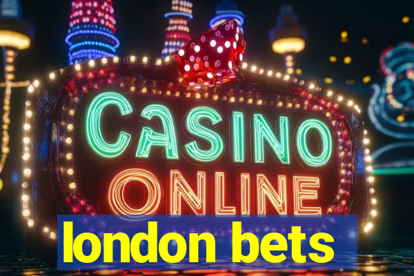 london bets