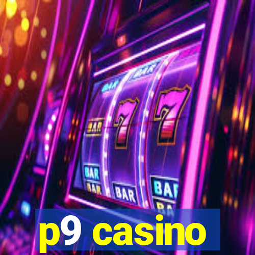 p9 casino